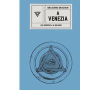 Libri Graziano Graziani - A Venezia. Da Brodskij A Bolano
