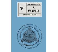 A Venezia. Da Brodskij a Bolaño