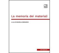 Libri Graziella Bernardo - La Memoria Dei Materiali