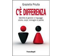 Libri Graziella Priulla - C'e Differenza. Identita Di Genere E Linguaggi: Storie