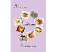 Libri Graziella Soriano - Il tuo quaderno di cucina - 2019