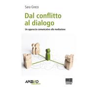 Libri Greco Sara - Dal Conflitto Al Dialogo. Un Approccio Comunicativo Alla Medi