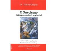 Libri Gregor A. James - Il Fascismo. Interpertazioni E Giudizi