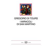 Libri Gregorio di Tours (san) - I miracoli di san Martino - 2020