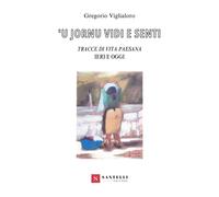 U iornu vidi e senti. Tracce di vita paesana. Ieri e oggi|Santelli|18.99|libro|in stock|100|new|