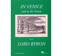Gregory Dowling - In Venice And In The Veneto With Lord Byron. Ediz. Illustrata