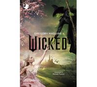 Libri Gregory Maguire - Wicked. Vita E Opere Della Perfida Strega Dell'ovest