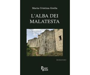 Libri Grella Maria Cristina - L' Alba Dei Malatesta