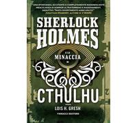 Sherlock Holmes e la minaccia di Cthulhu. Sherlock Holmes vs Cthulhu (Vol. 1)