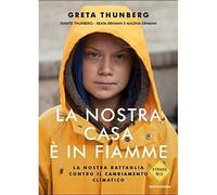 Libri Greta Thunberg / Svante Thunberg / Beata Ernman - La Nostra Casa E In Fiam