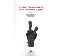 Il grido di Andromaca. Voci di donne contro la guerra