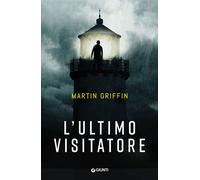 Libri Griffin Martin - L' Ultimo Visitatore