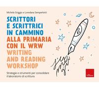Libri Griggio Michela / Semperlotti Loredana - Scrittori E Scrittrici In Cammino