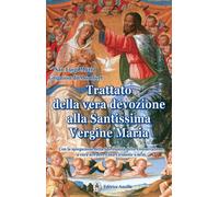 Libri Grignion de Montfort Louis-Marie (santo) - Trattato Della Vera Devozione A