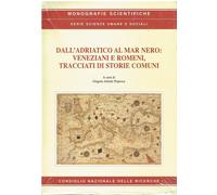 Libri Grigore Popescu - Dall'adriatico Al Mar Nero: Veneziani E Romeni, Tracciat