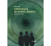 Libri Grilli Matteo - Crocevia Di Punti Morti