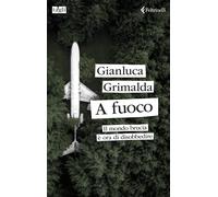 Libri Grimalda Gianluca - A Fuoco. Cambiamento Climatico E Disobbedienza Civile