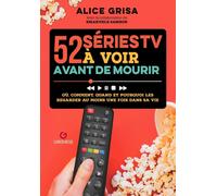 Libri Grisa Alice / Zambon Emanuele - 52 Series Tv A Voir Avant De Mourir. Ou, C