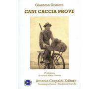 Libri Griziotti Giacomo - Cani Caccia Prove. Ediz. Integrale