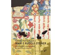 Libri Gruwez Christine - Mani E Rudolf Steiner. Manicheismo, Antroposofia E Il L