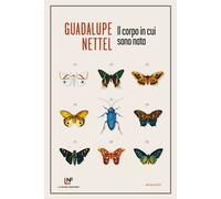 Libri Guadalupe Nettel - Il corpo in cui sono nata - 2022