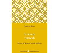Libri Gualberto Alvino - Scritture Verticali. Pizzuto, D'arrigo, Consolo, Bufali