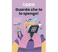 Libri Guarda Che Te Lo Spengo Come Crescere Figli Autonomi E Consapevoli In Un