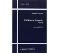Libri Guastini Riccardo - Il Diritto Come Linguaggio. Lezioni