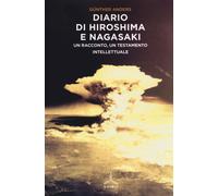 Libri Günther Anders - Diario Di Hiroshima E Nagasaki. Un Racconto, Un Testament