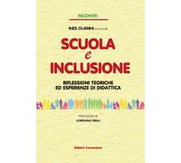 Libri Guerini Ines - Scuola E Inclusione. Riflessioni Teoriche Ed Esperienze Di