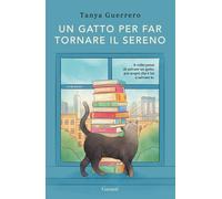 Libri Guerrero Tanya - Un Gatto Per Far Tornare Il Sereno