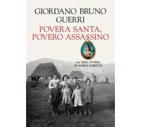 Libri Guerri Giordano Bruno - Povera Santa, Povero Assassino. La Vera Storia Di