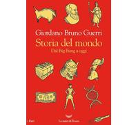 Libri Guerri Giordano Bruno - Storia Del Mondo. Dal Big Bang A Oggi