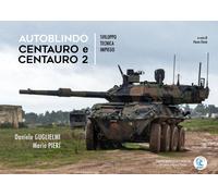 Libri Guglielmi Daniele / Mario Pieri - Autoblindo Centauro E Centauro 2. Svilup