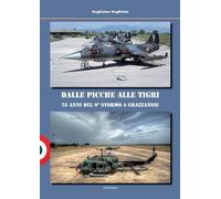 Libri Guglielmi Guglielmo - Dalle Picche Alle Tigri. 55 Anni Del 9O Stormo A Gra