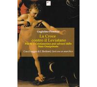 La Croce contro il Leviatano. Perché il cristianesimo può salvarci dallo Stato Onnipotente