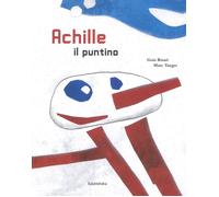 Libri Guia Risari - Achille Il Puntino. Ediz. A Colori