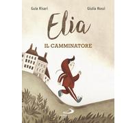 Libri Guia Risari - Elia il camminatore - 2018 (Parole per dirlo)
