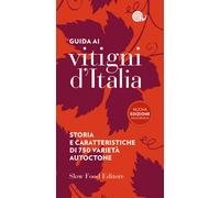 Guida ai vitigni d'Italia. Storia e caratteristiche di 750 varietà autoctone