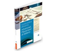 Libri Guida Pratica All'Esame Advanced Placement Di Italiano (+ Audio + Video, C