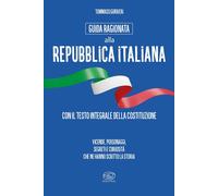 Libri Guida Ragionata Alla Repubblica Italiana. Vicende, Personaggi, Segreti E C
