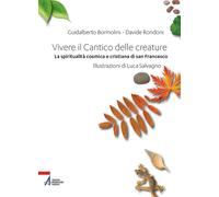 Libri Guidalberto Bormolini / Davide Rondoni - Vivere Il Cantico Delle Creature.