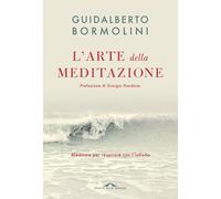 Libri Guidalberto Bormolini - L' Arte Della Meditazione. Meditare Per Respirare