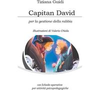 Libri Guidi Tiziana - Capitan David Per La Gestione Della Rabbia. Con Schede Ope