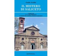 Il mistero di Saliceto. I templari e la loro presenza in Piemonte, Liguria, Savoia e Nizzardo