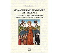Libri Guido Cariboni - Monachesimo Femminile Cistercense. Configurazioni E Reti