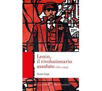 Libri Guido Carpi - Lenin, il rivoluzionario assoluto - 2023