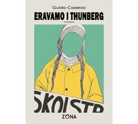 Libri Guido Caserza - Eravamo i Thunberg - 2022