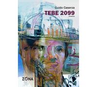 Libri Guido Caserza - Tebe 2099 - 2022