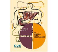 Libri Guido Celli - Io Ignoro Cosa Dell'amore